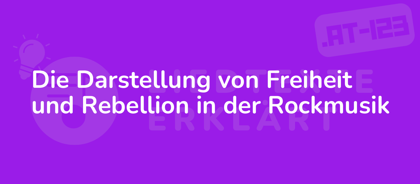 Die Darstellung von Freiheit und Rebellion in der Rockmusik