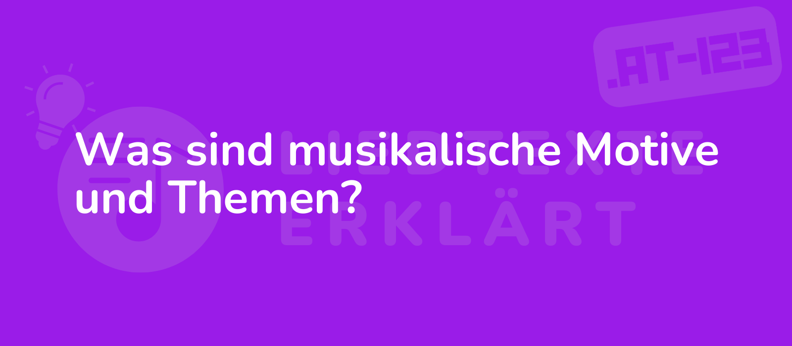 Was sind musikalische Motive und Themen?